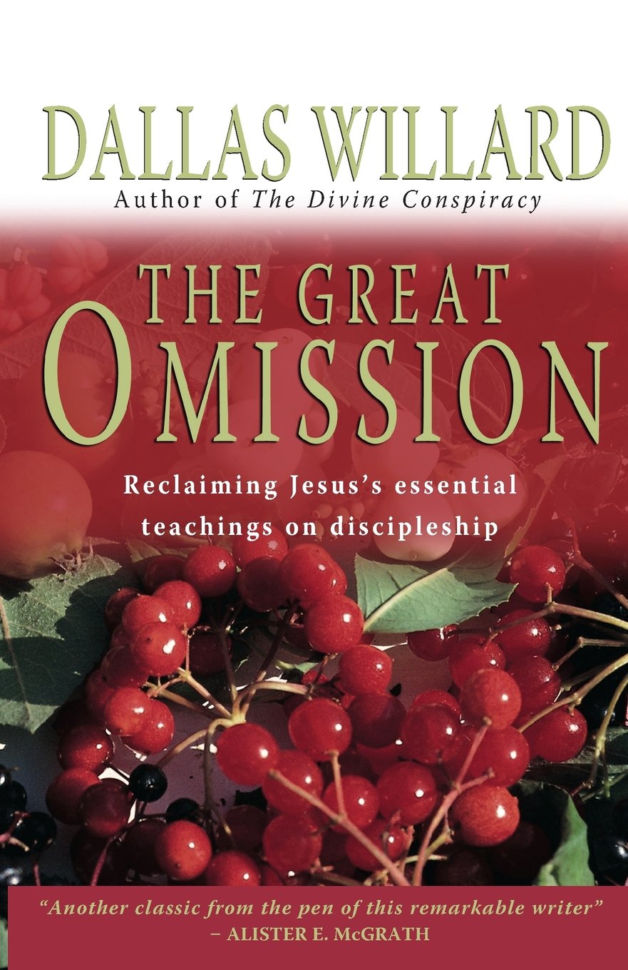 The Great Omission: Reclaiming Jesus's Essential Teachings On Discipleship book