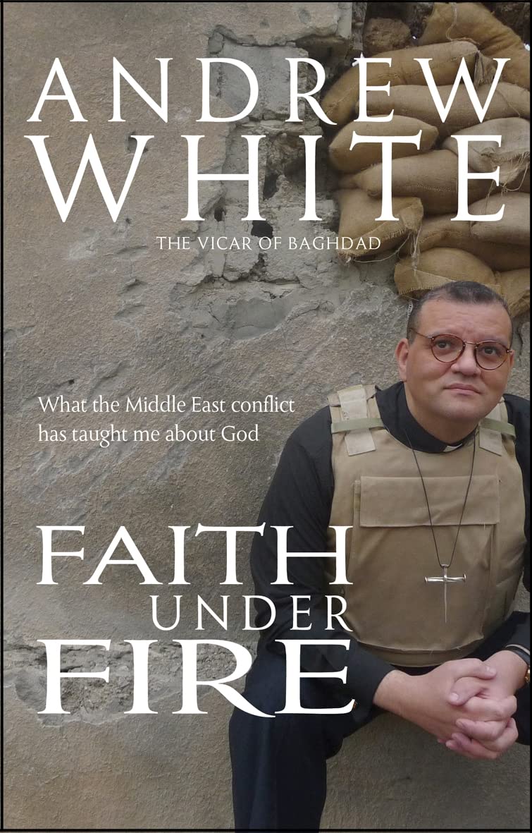 Faith Under Fire: What the Middle East Conflict Has Taught me About God book