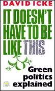 It Doesn't Have to be Like This: Green Politics Explained Contemporary literature