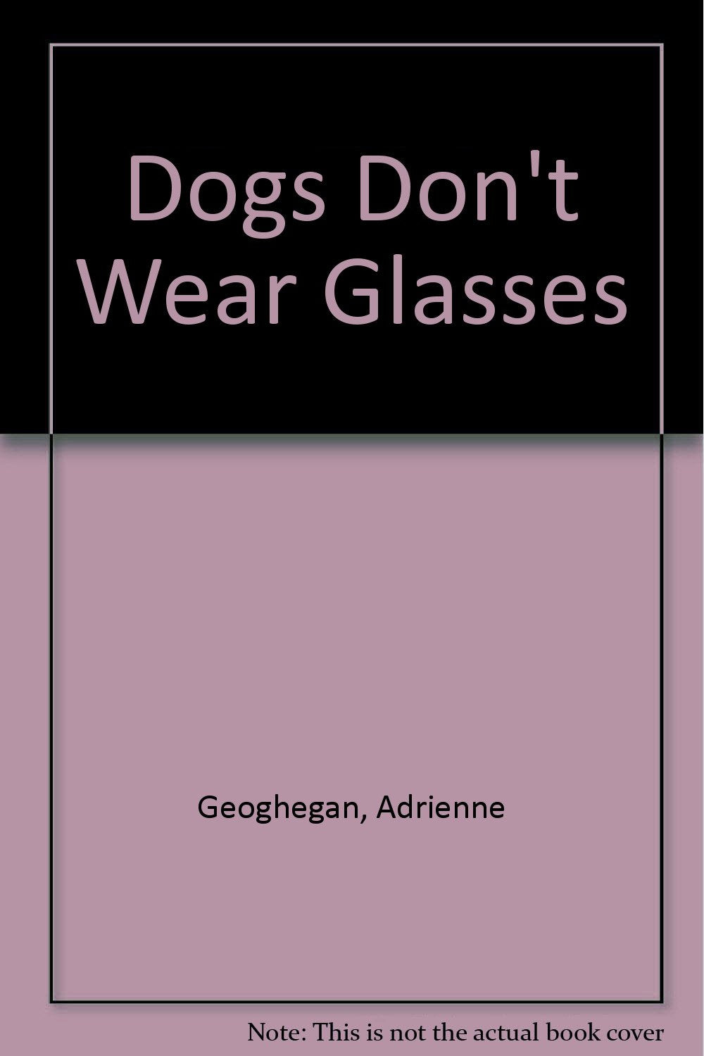 Dogs Don't Wear Glasses book