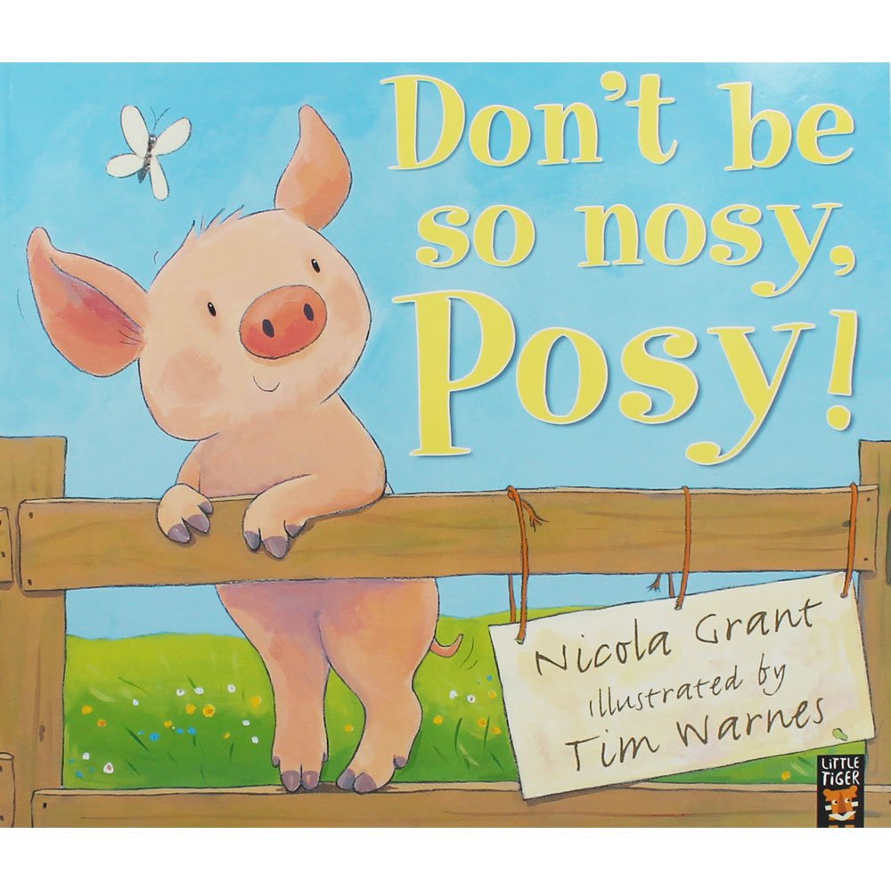Grant, N: Don't be So Nosy, Posy! Novels & Short Stories