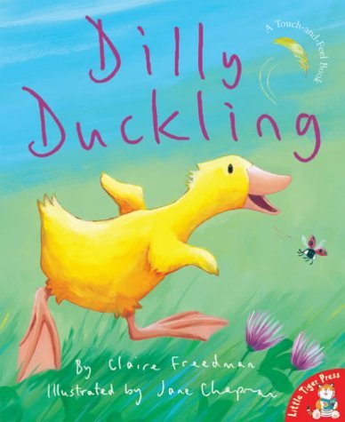 Dilly Duckling: A Touch-and-Feel Book Novels & Short Stories
