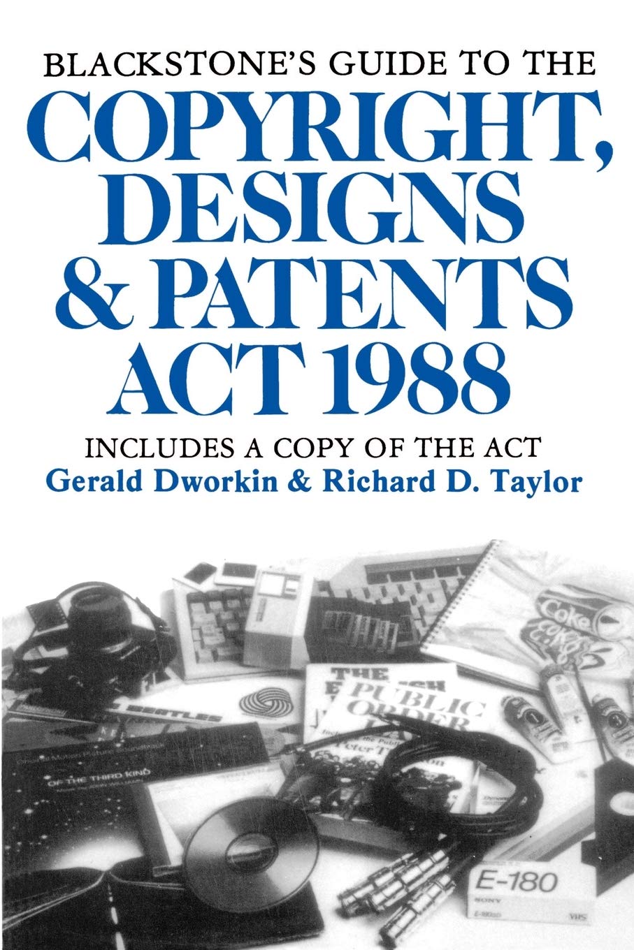 Blackstone's Guide To The Copyright, Designs And Patents Act 1988: The Law Of Copyright And Relatated Rights (Blackstone's Guide S) Law