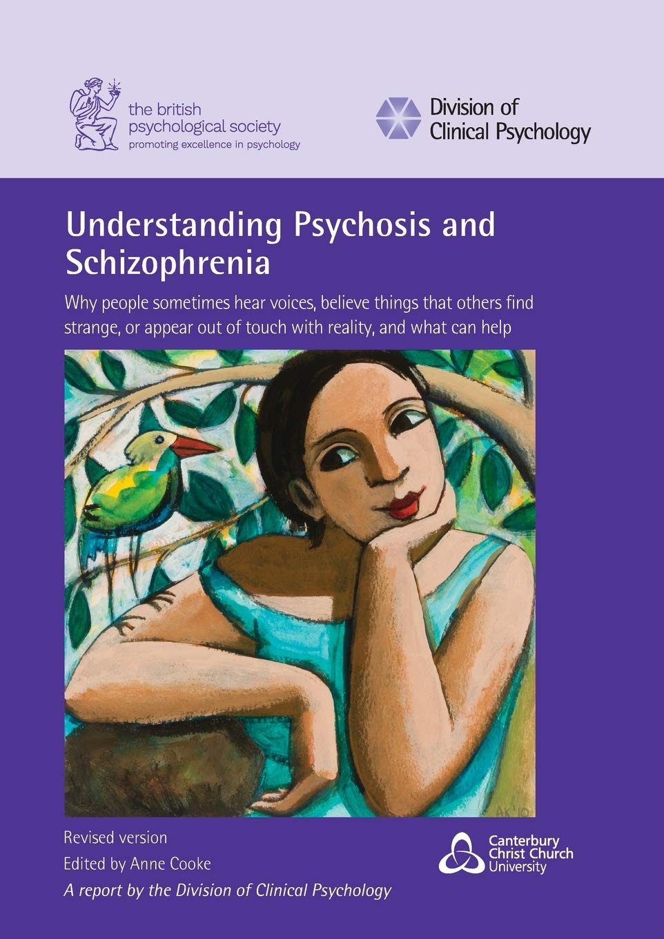 Understanding Psychosis and Schizophrenia: Why people sometimes hear voices, believe things that others find strange, or appear out of touch with reality, and what can help Medicine