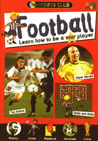 Football: Learn How to be a Star Player (Sports Club S.) Parents & Children