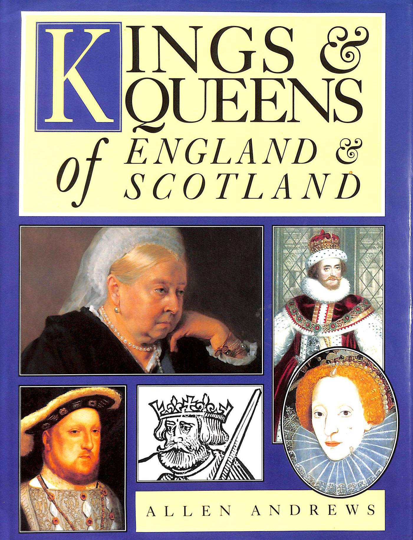 Kings and Queens of England and Scotland Biographies & Memoirs