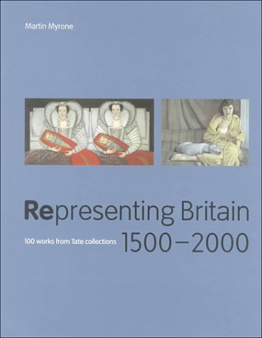 Representing Britain 1500 2000: 100 Works from Tate Collections: 100 Works from the Tate Collections Film, Art & Culture