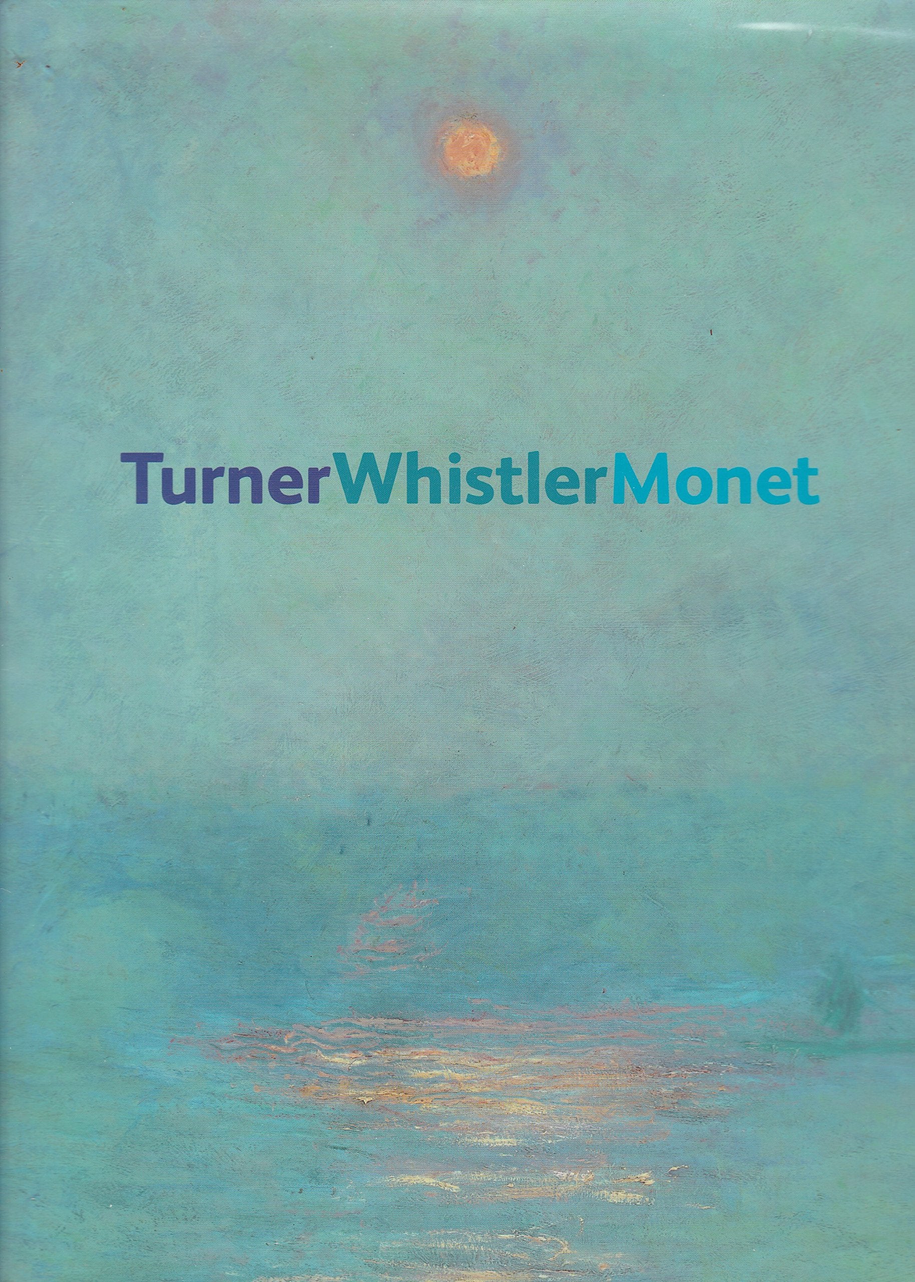 Turner, Whistler, Monet: Impressionist Visions Film, Art & Culture