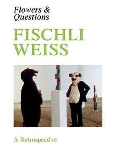 Fischli Weiss Flowers & Questions Social Sciences