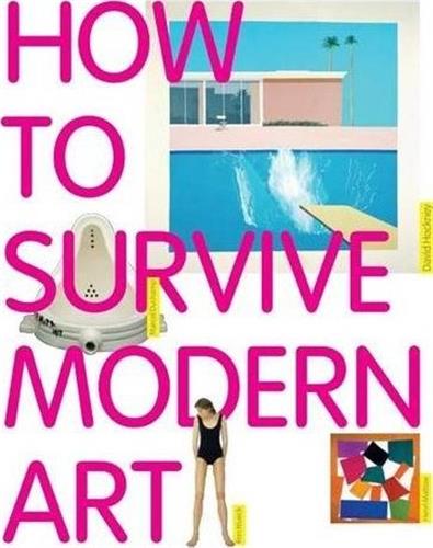 How to Survive Modern Art Film, Art & Culture