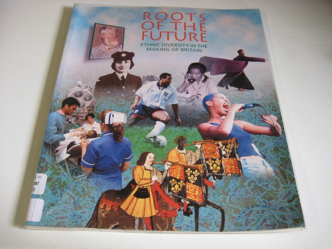 Roots of the Future: Ethnic Diversity in the Making of Britain General education