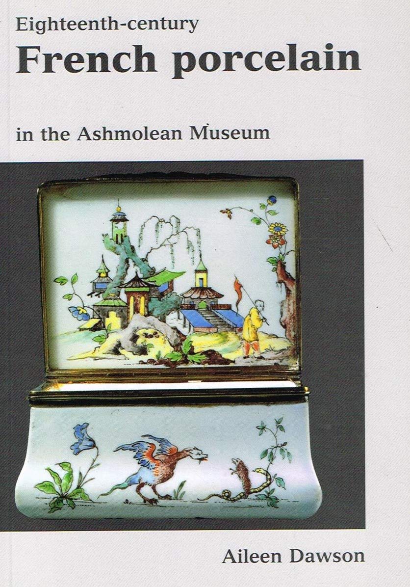 Eighteenth Century French Porcelain (Ashmolean Handbooks S.) Film, Art & Culture