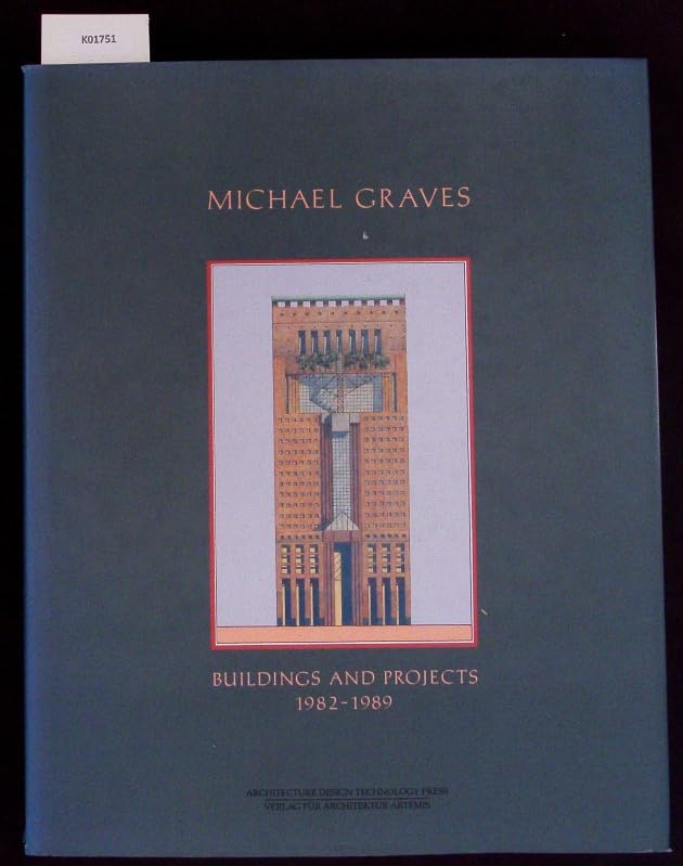 Michael Graves 1982-89: Buildings and Projects (Michael Graves: Buildings and Projects) Architecture