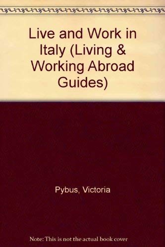 Live and Work in Italy (Living & Working Abroad Guides) book