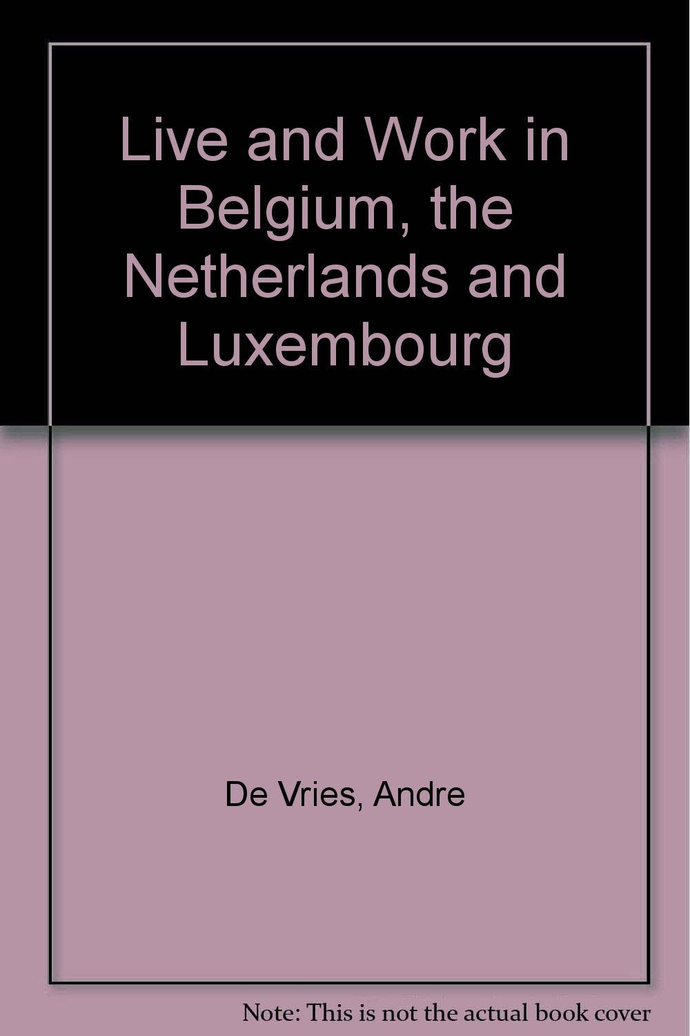 Live and Work in Belgium, the Netherlands and Luxembourg Self-help