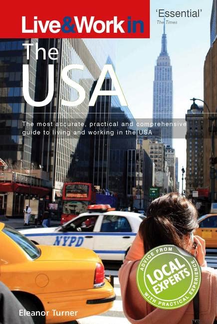 Live & Work in the USA: The most accurate, practical and comprehensive guide to living in the USA Business, Finance & Career