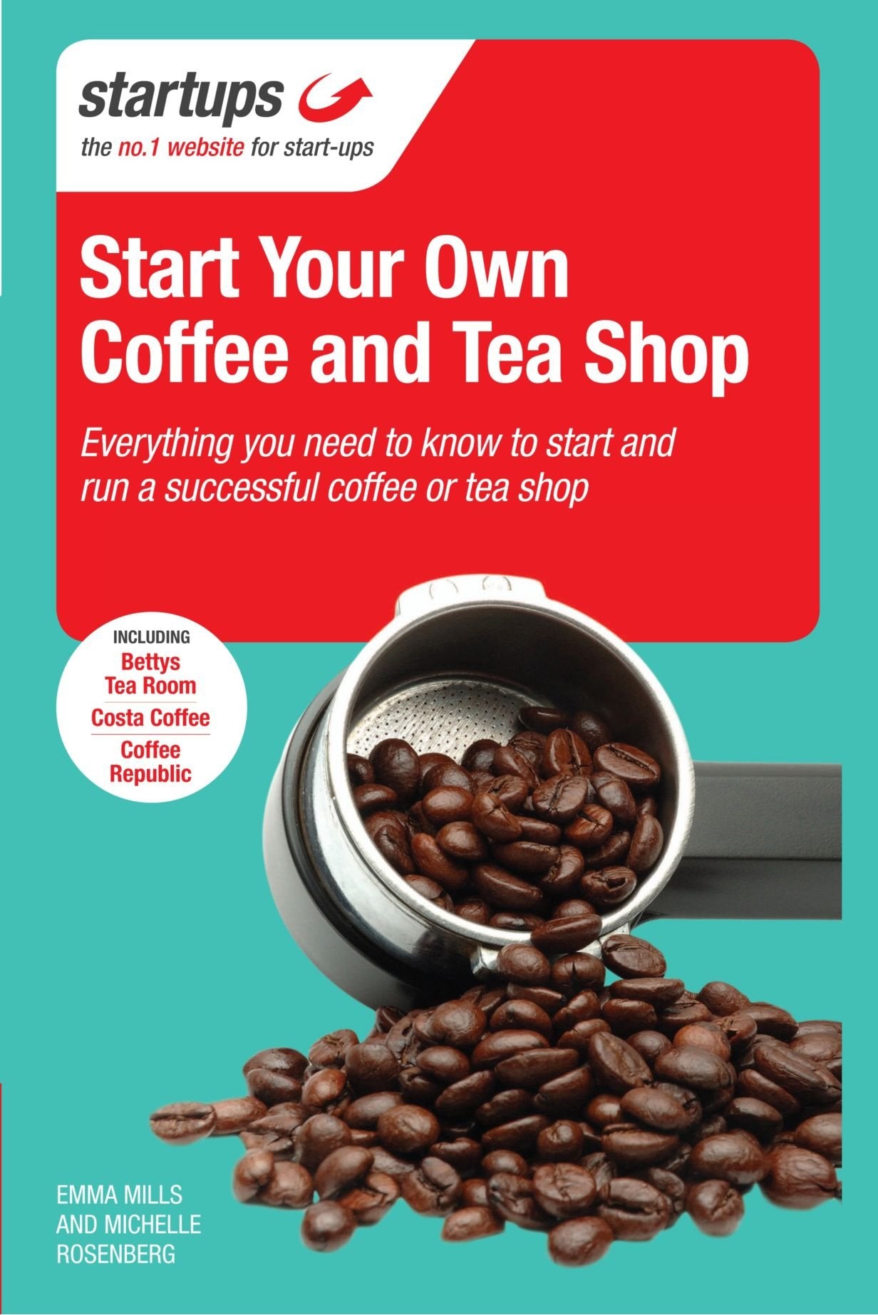 Starting Your Own Coffee and Tea Shop: How to start a successful coffee and tea shop (Start Your Own) Business, Finance & Career