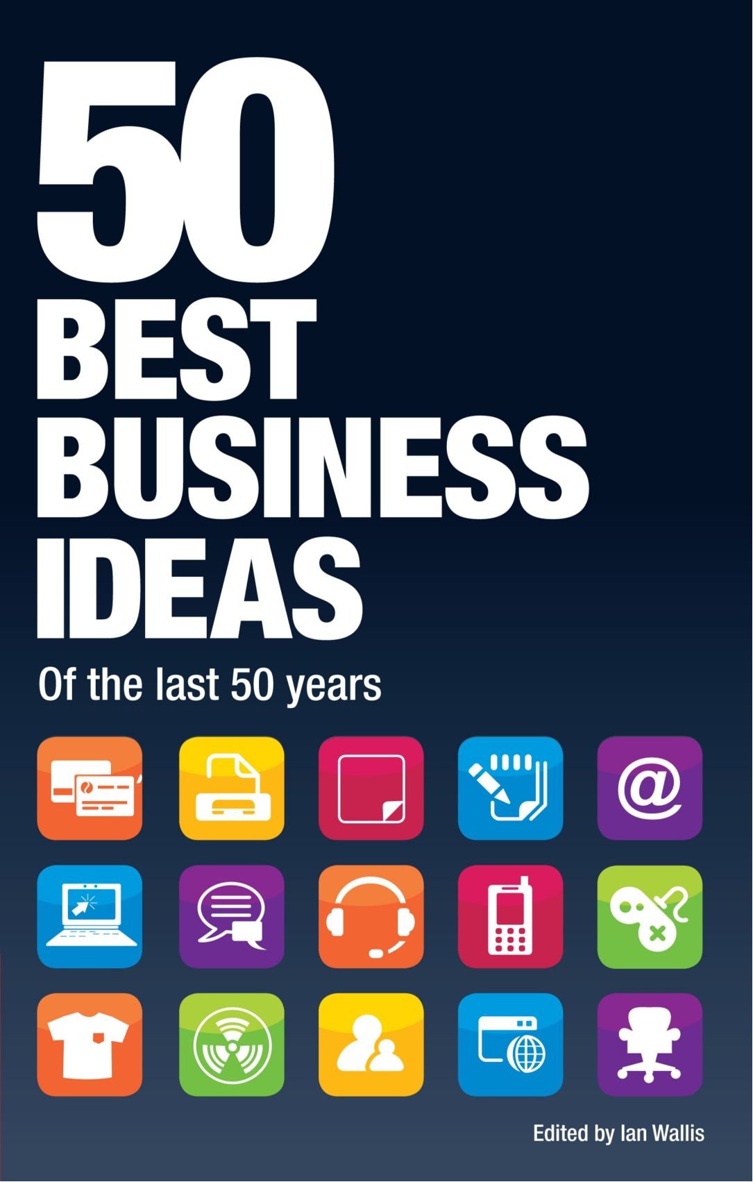 50 Best Business Ideas from the past 50 years book