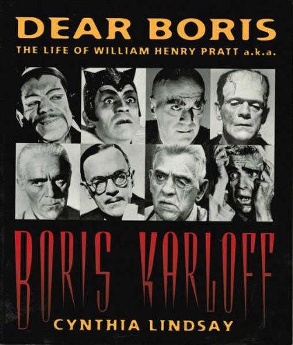 Dear Boris : the life of William Henry Pratt a.k.a Boris Karloff book