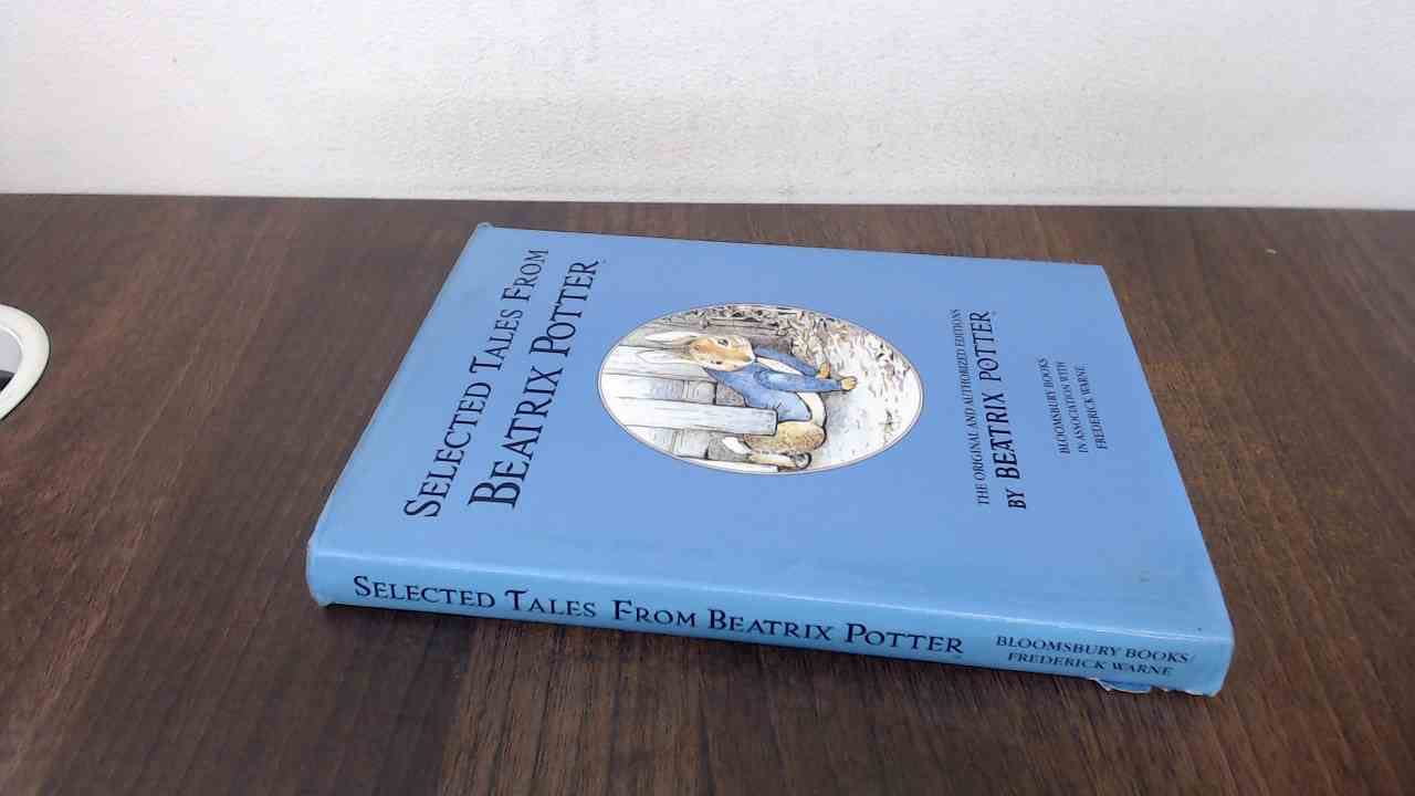 Selected Tales from Beatrix Potter: The Tale of Peter Rabbit / the Tale of Timmy Tiptoes / the Tale of the Pie and the Patty-Pan / the Tale of Johnny Town-Mouse Novels & Short Stories
