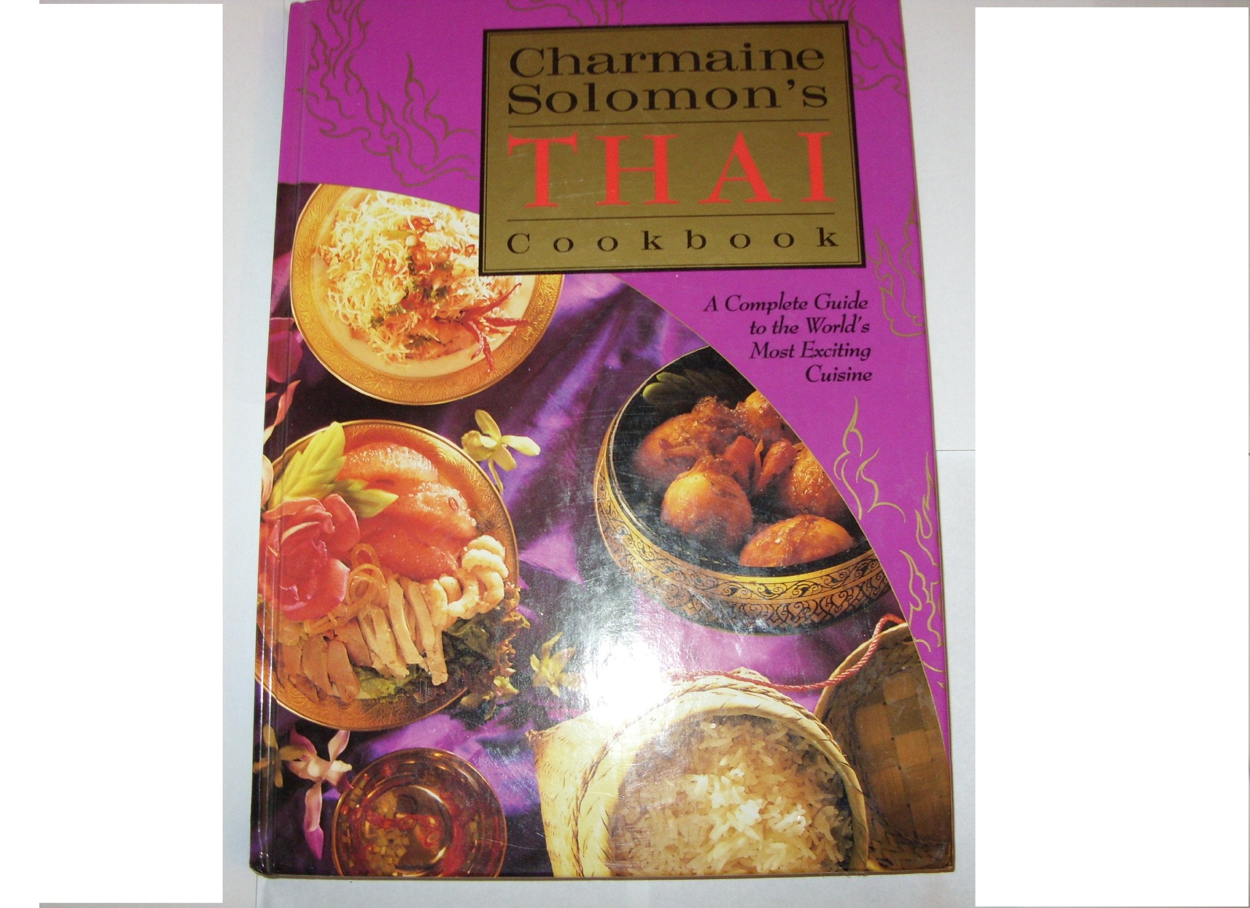 Charmaine Solomon's Thai Cookbook: A Complete Guide to the World's Most Exciting Cuisine book