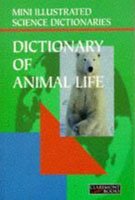 Bloomsbury Illustrated Dictionary of Animal Life (Bloomsbury illustrated dictionaries) Non-fiction