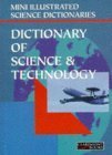 Bloomsbury Illustrated Dictionary of Science and Technology (Bloomsbury illustrated dictionaries) Non-fiction