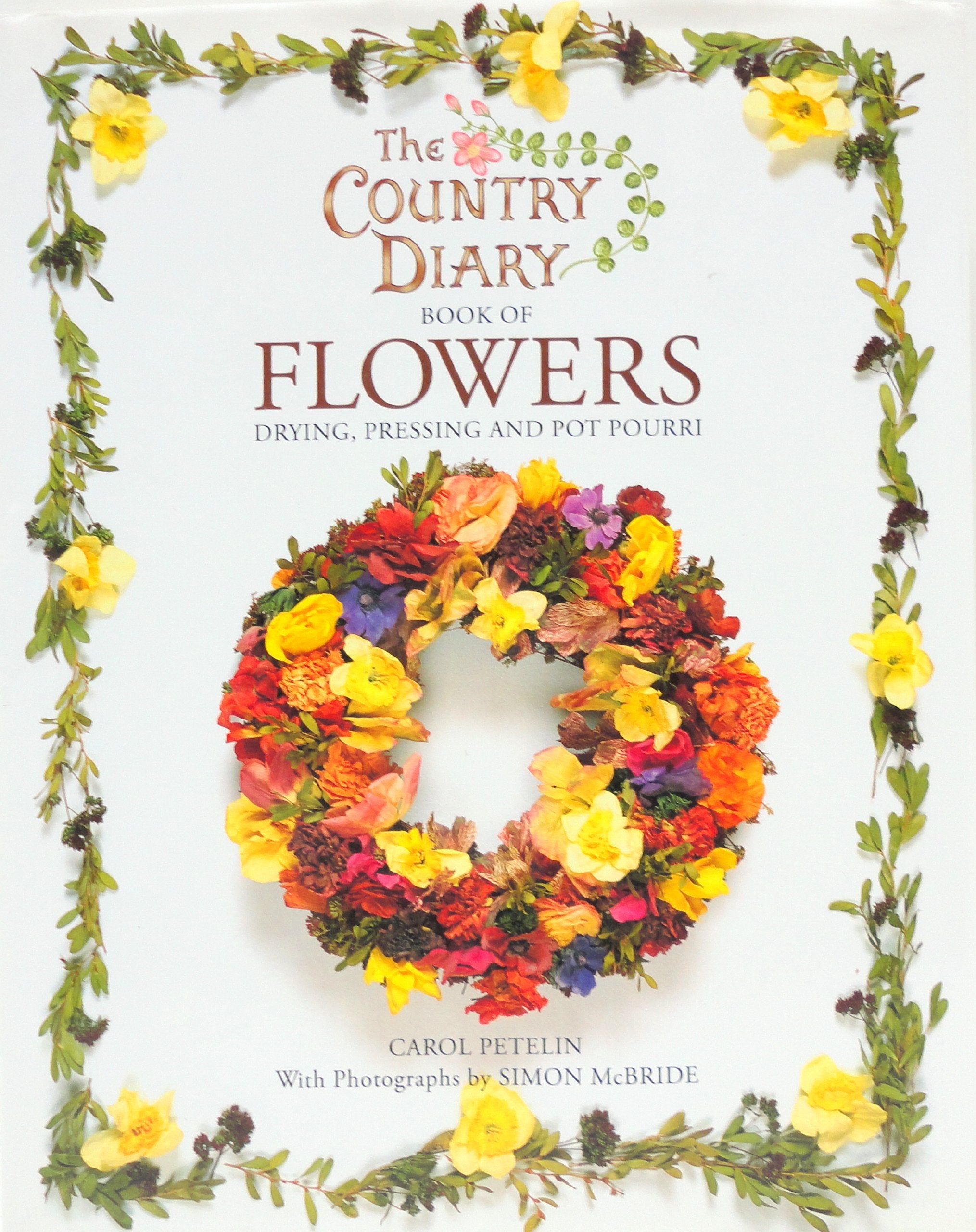 Country Diary Book of Flowers: Drying, Pressing and Pot Pourri Hobbies & Crafts