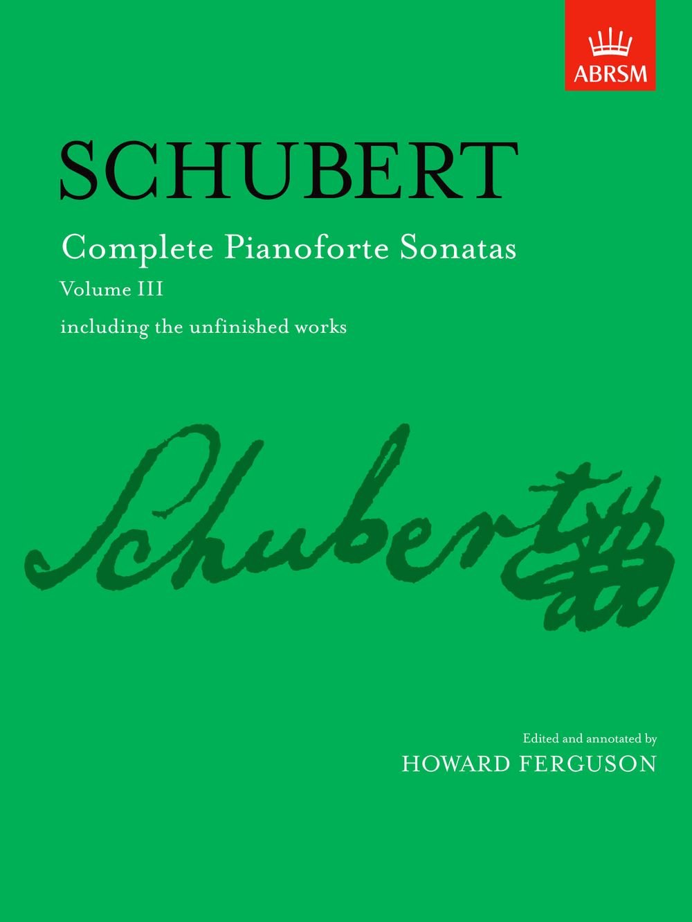 Franz schubert: complete pianoforte sonatas including the unfinished works - volume iii (abrsm) pian book