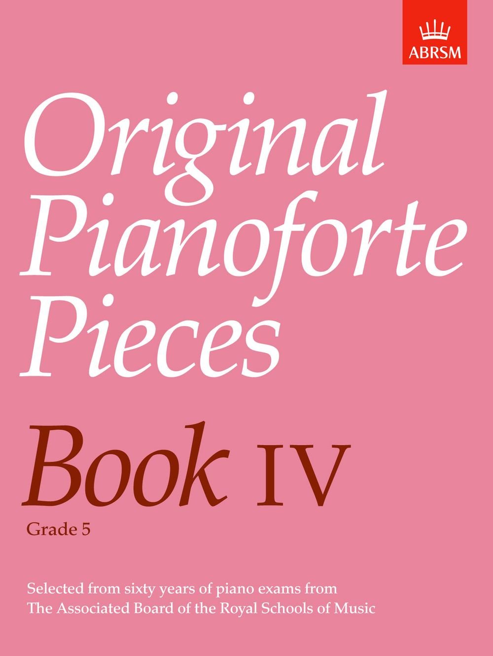 Original Pianoforte Pieces, Book IV (Original Pianoforte Pieces (ABRSM)) Sheet Music