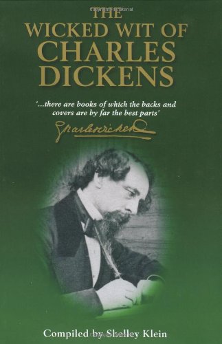 The Wicked Wit of Charles Dickens (The world according to...) Classics