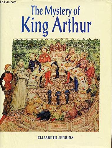 The Mystery of King Arthur Politics & History