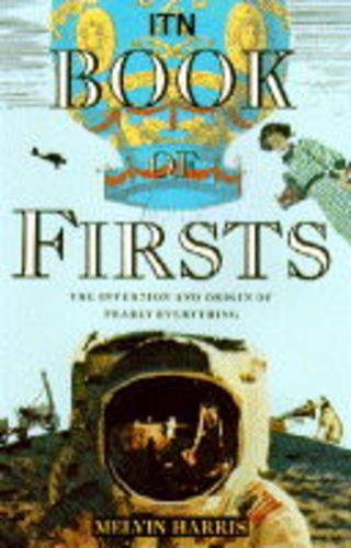 Itn Book of Firsts: The Invention & Origin of Nearly Everything book