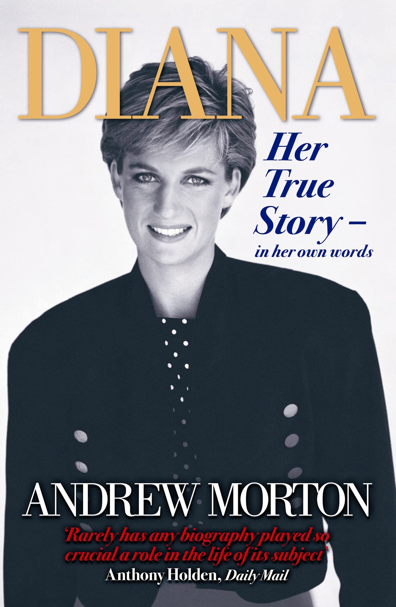 Diana: Her True Story - In Her Own Words Biographies & Memoirs
