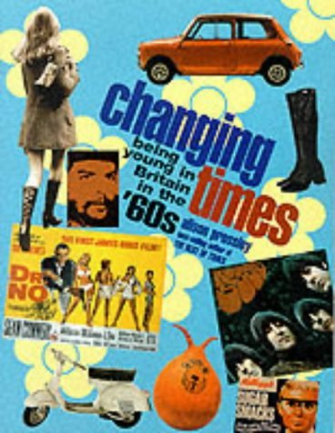 Changing Times: Being Young in Britain in the '60s book