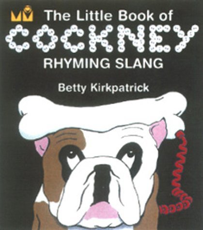 The Little Book of Cockney Rhyming Slang Social Sciences