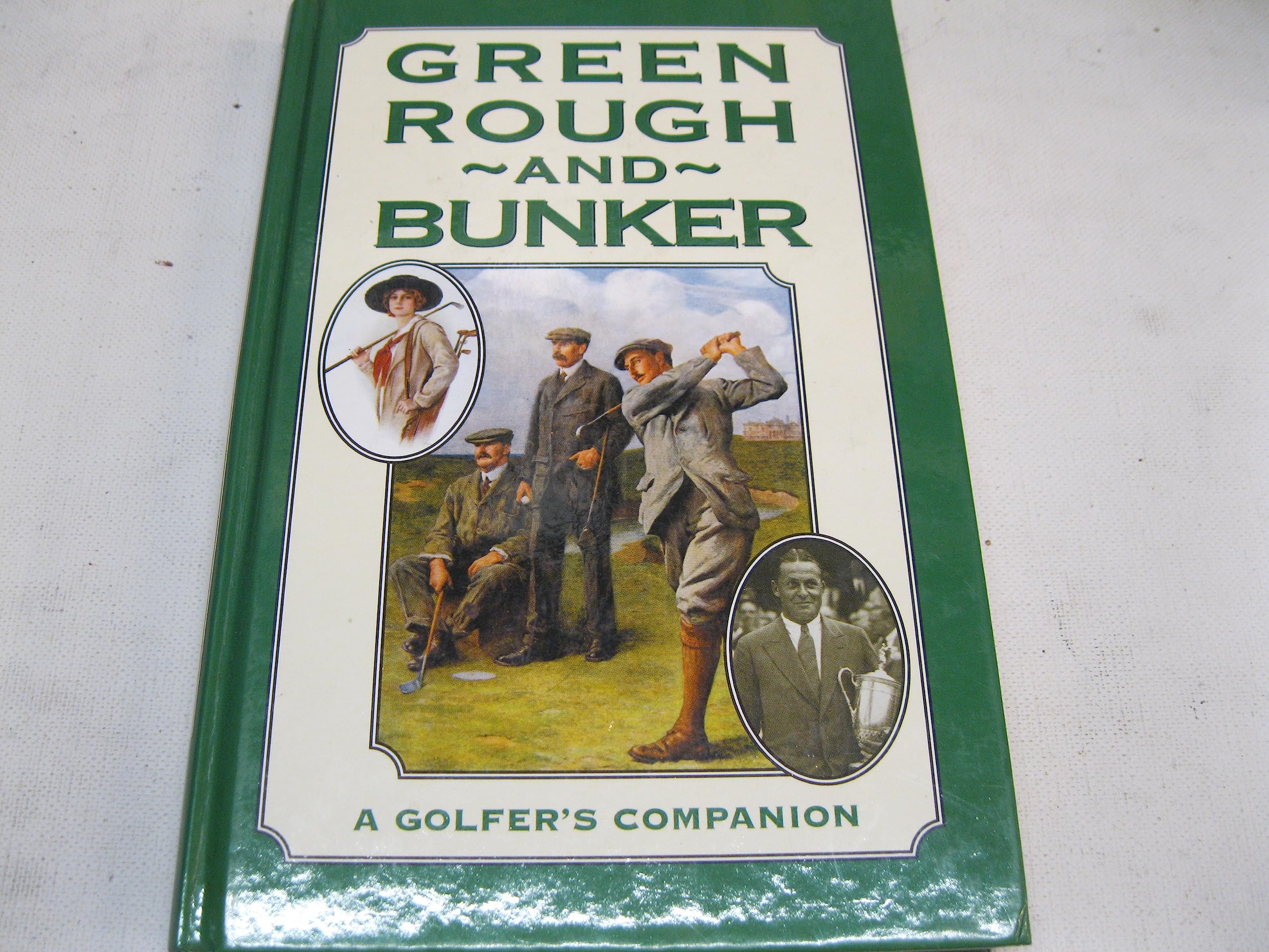 GREEN, ROUGH AND BUNKER: A GOLFER'S COMPANION. book