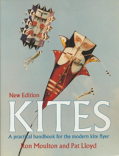 Kites: The Practical Handbook for the Modern Kite Flyer Business & Technology