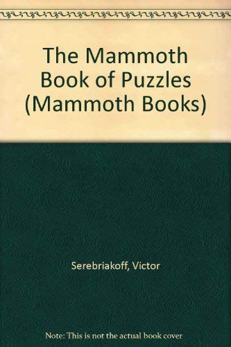 The Mammoth Book of Puzzles (Mammoth Books) Leisure & Fun