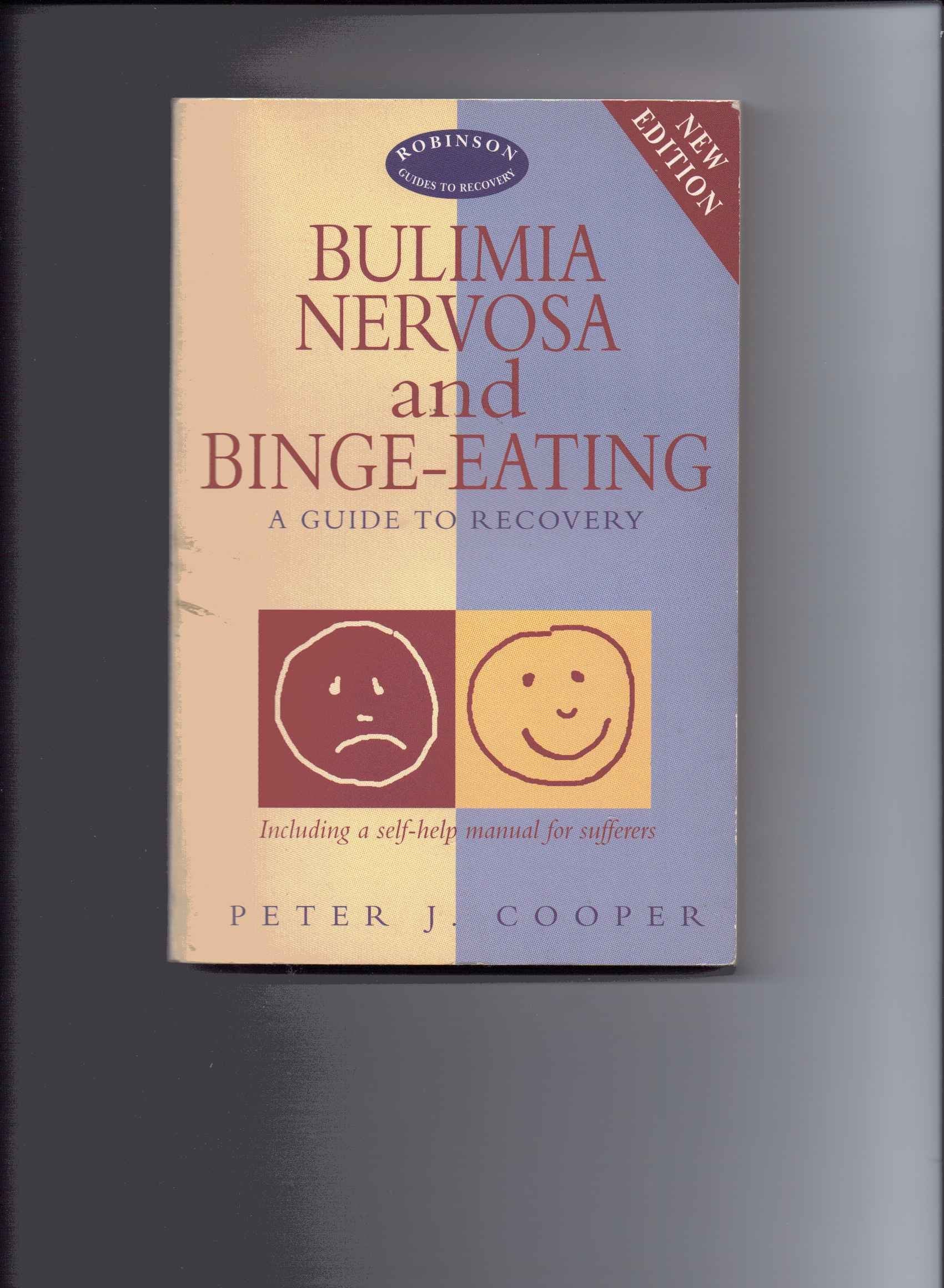 Bulimia Nevosa & Binge-Eating: A Guide to Recovery: A Books on Prescription Title (Robinson Family Health Series) Health, Nutrition & Fitness