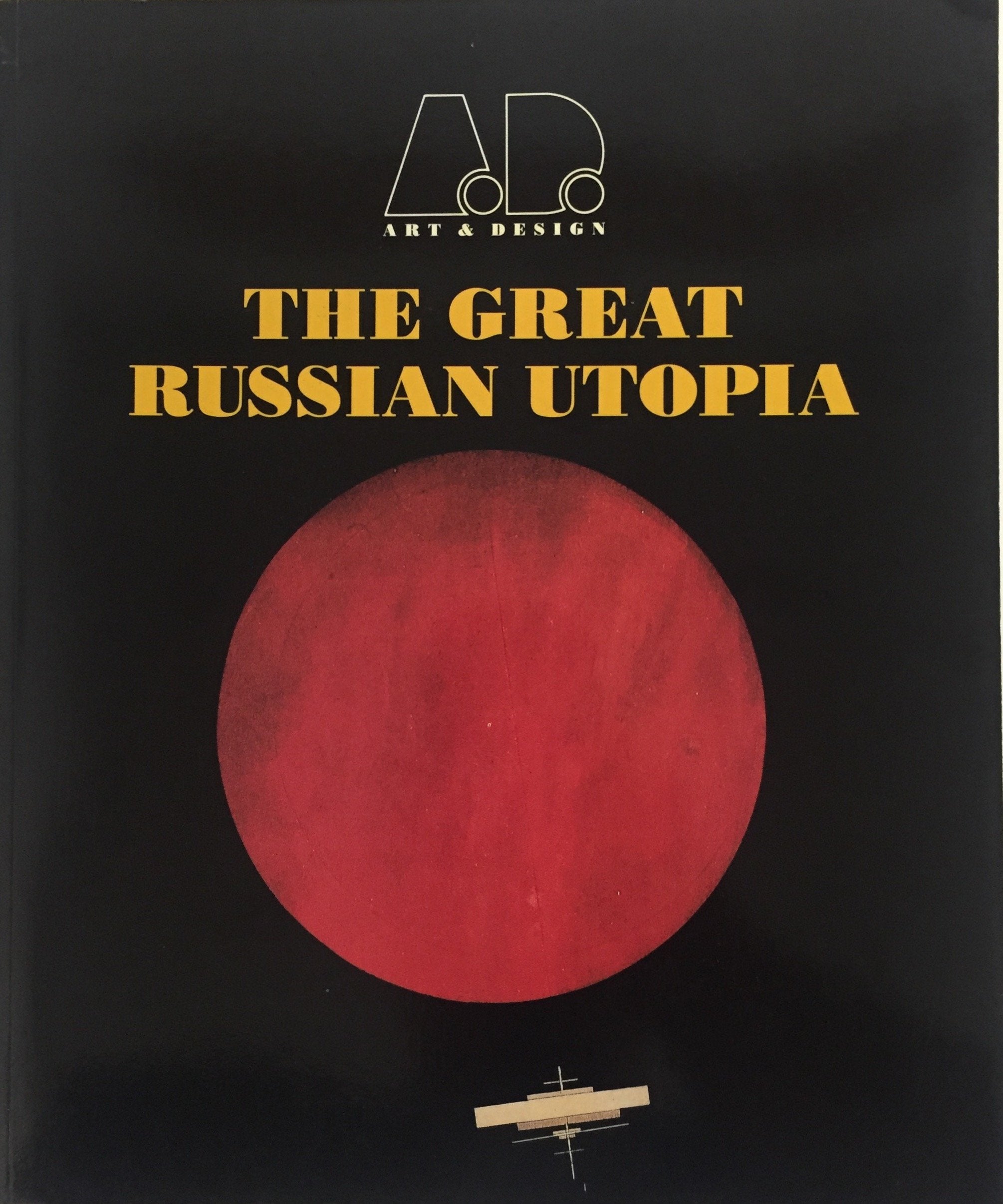 The Great Russian Utopia: Art and Design Profile No. 29 book