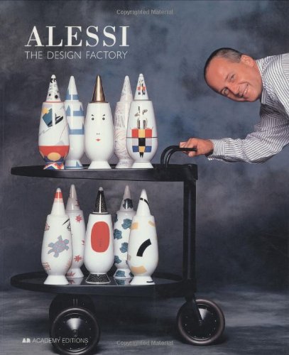 Alessi: The Design Factory (Art & Design Monographs) Architecture