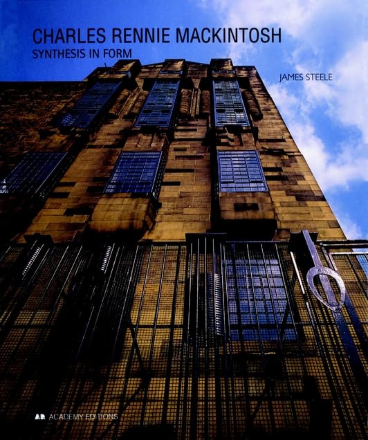 Charles Rennie Mackintosh: Synthesis in Form Architecture