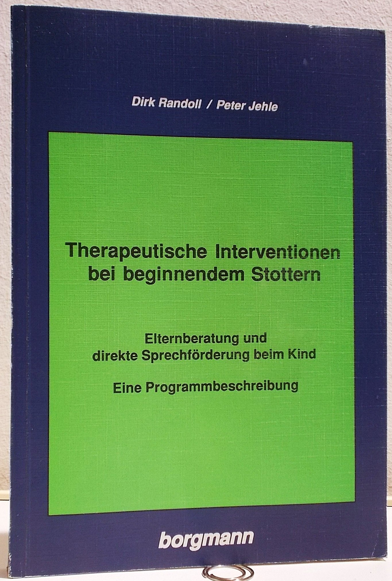 Therapeutische Interventionen bei beginnendem Stottern. Elternberatung und direkte Sprechförderung beim Kind. Eine Programmbeschreibung Medicine