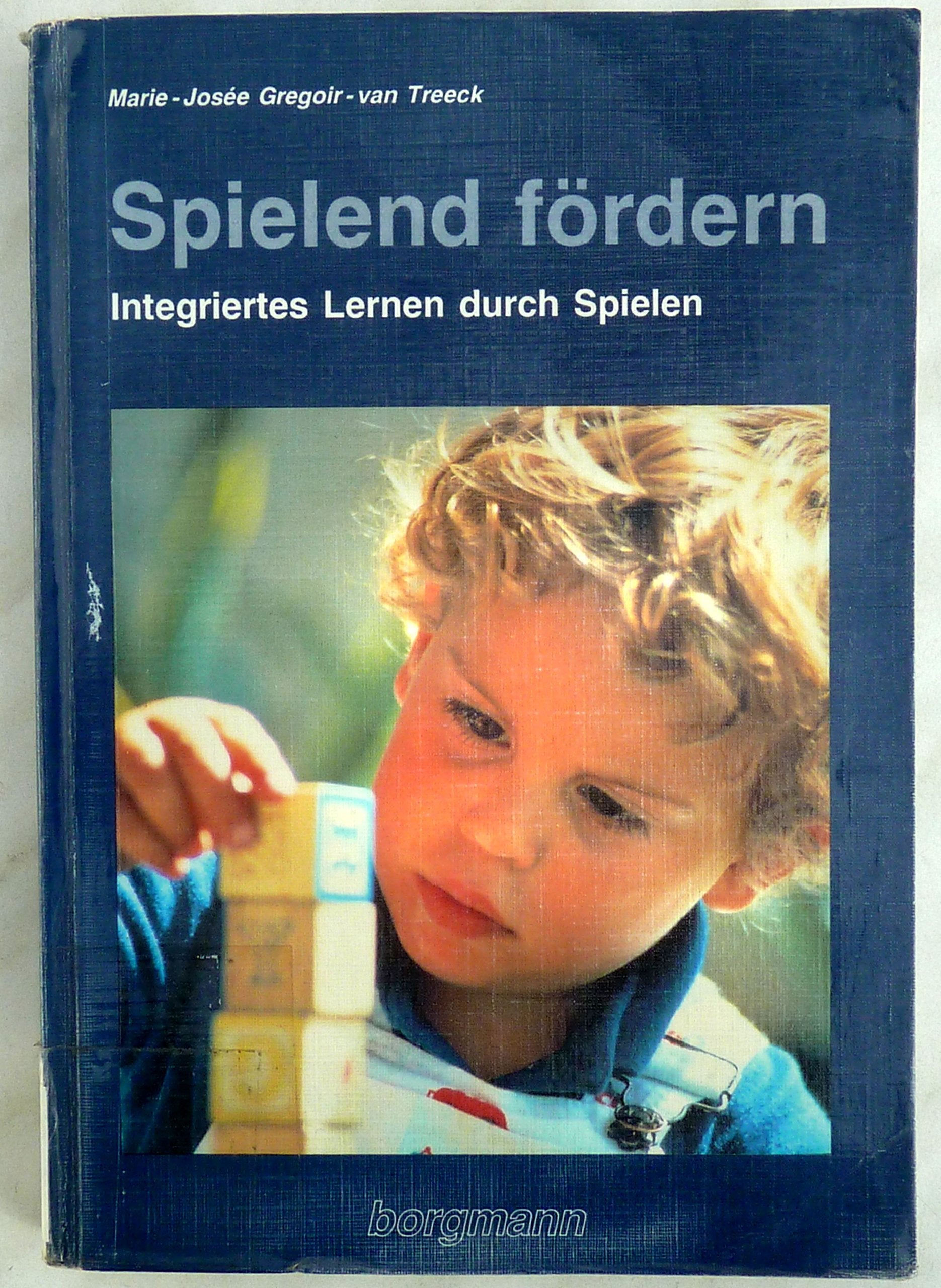 Spielend fördern. Integriertes Lernen durch Spielen Books