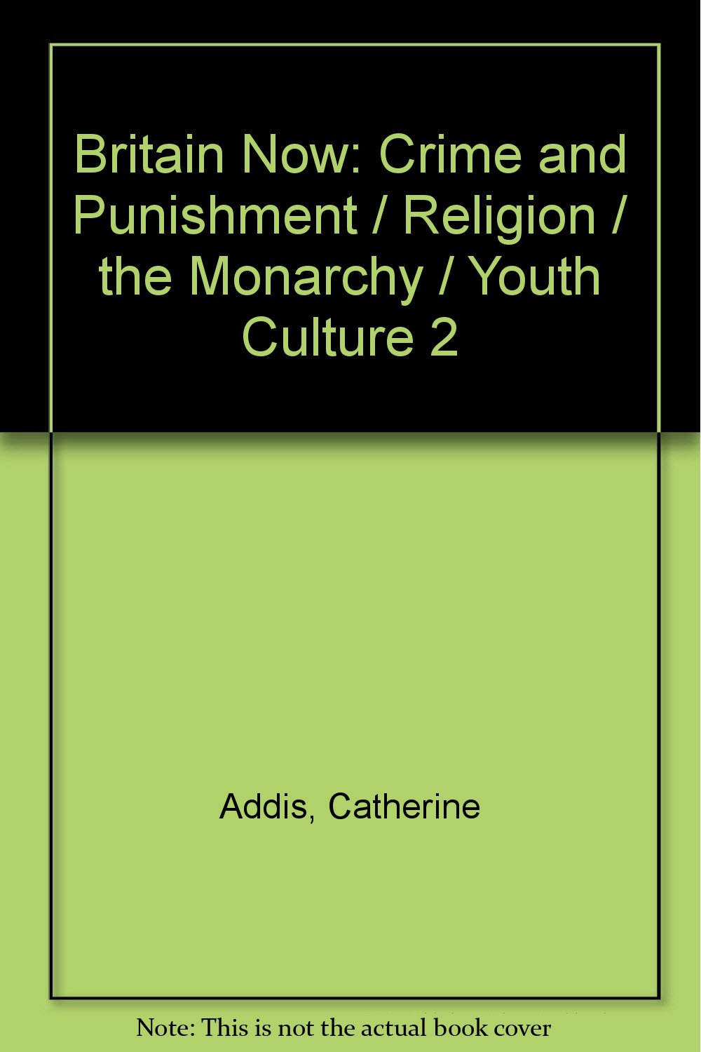 Crime and Punishment / Religion / the Monarchy / Youth Culture (2) (Britain now, Band 2) General education