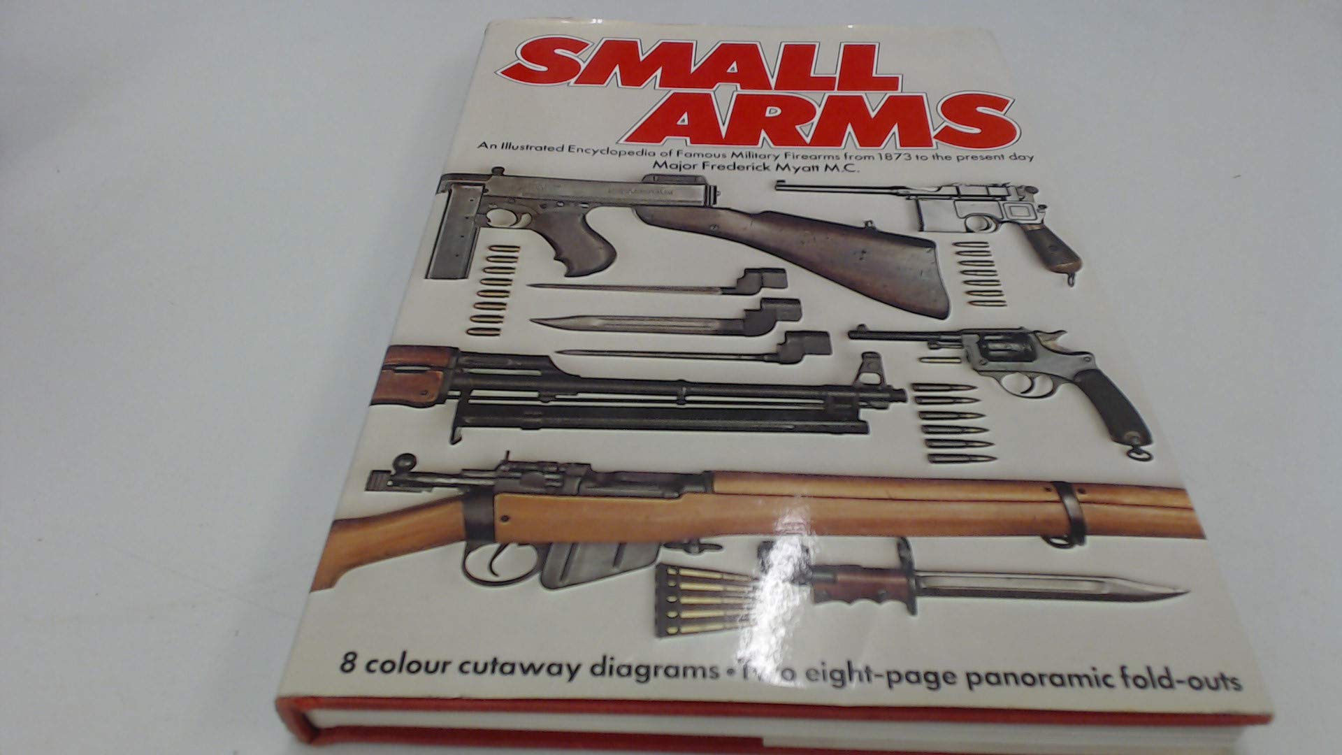 Modern Small Arms: Illustrated Encyclopaedia of Famous Military Firearms from 1873 to the Present Day Books