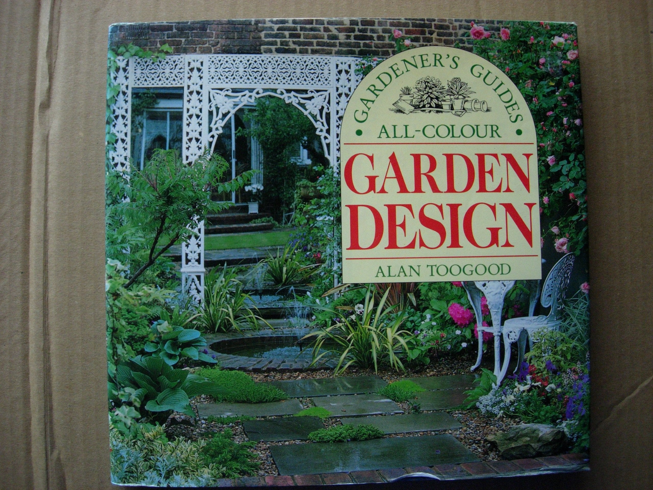 Garden Design (All Colour Gardener's Guide) Garden & Plants