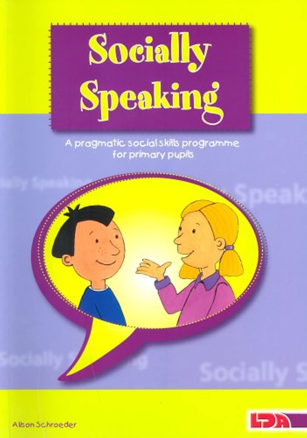 Socially Speaking: Pragmatic Social Skills Programme for Pupils with Mild to Moderate Learning Disabilities Medicine