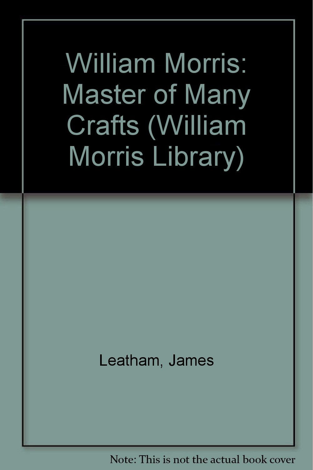 William Morris: Master of Many Crafts (William Morris Library, Band 6) Science